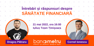 Banometru și Dragoș Pătraru: două zile de prezentări și ședințe gratuite de consiliere financiară pentru timișoreni, pe 20 și 21 mai, la Iulius Town